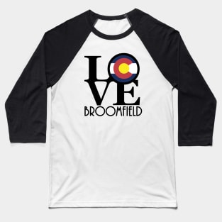 LOVE Broomfield Colorado Baseball T-Shirt